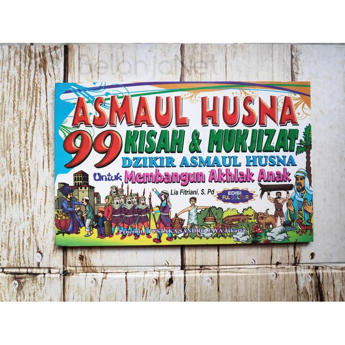 Buku Anak Muslim 99 Asmaul Husna - Kisah &amp; Mukjizat