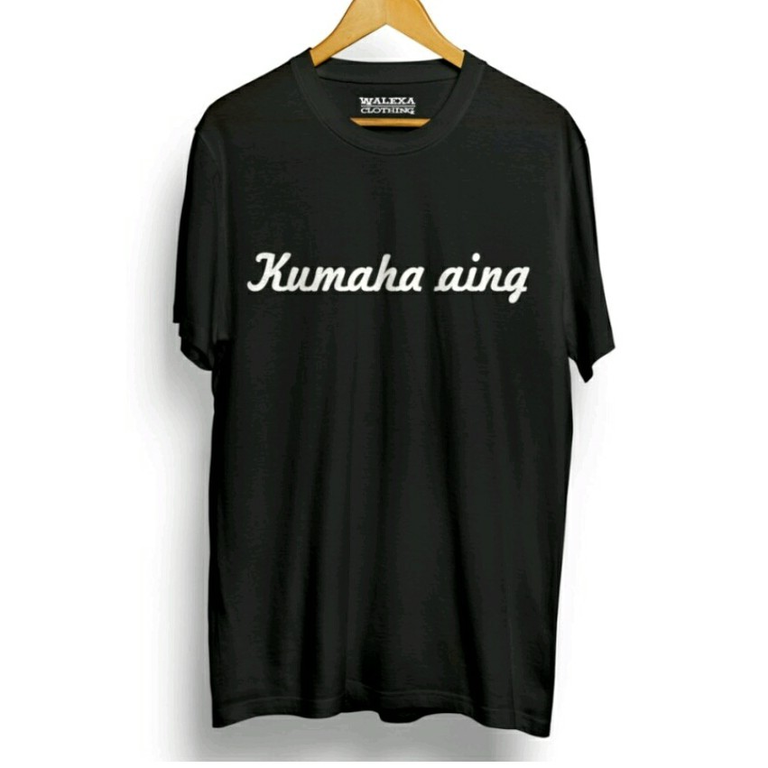 T-SHIRT BAJU KAOS DISTRO KUMAHA AING LOGO COMBED 30S MURAH