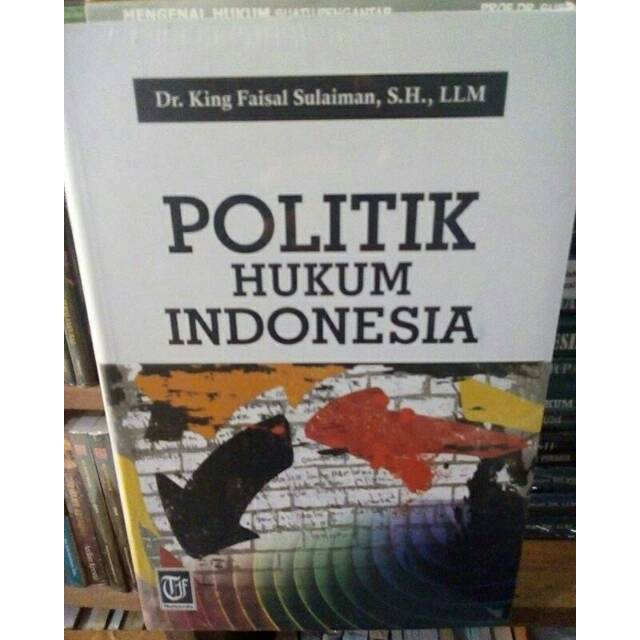 politik hukum Indonesia - king faisal sulaiman