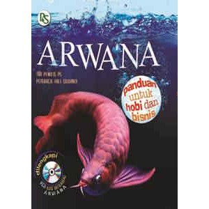 Buku Arwana, Panduan Untuk Hobi dan Bisnis +VCD