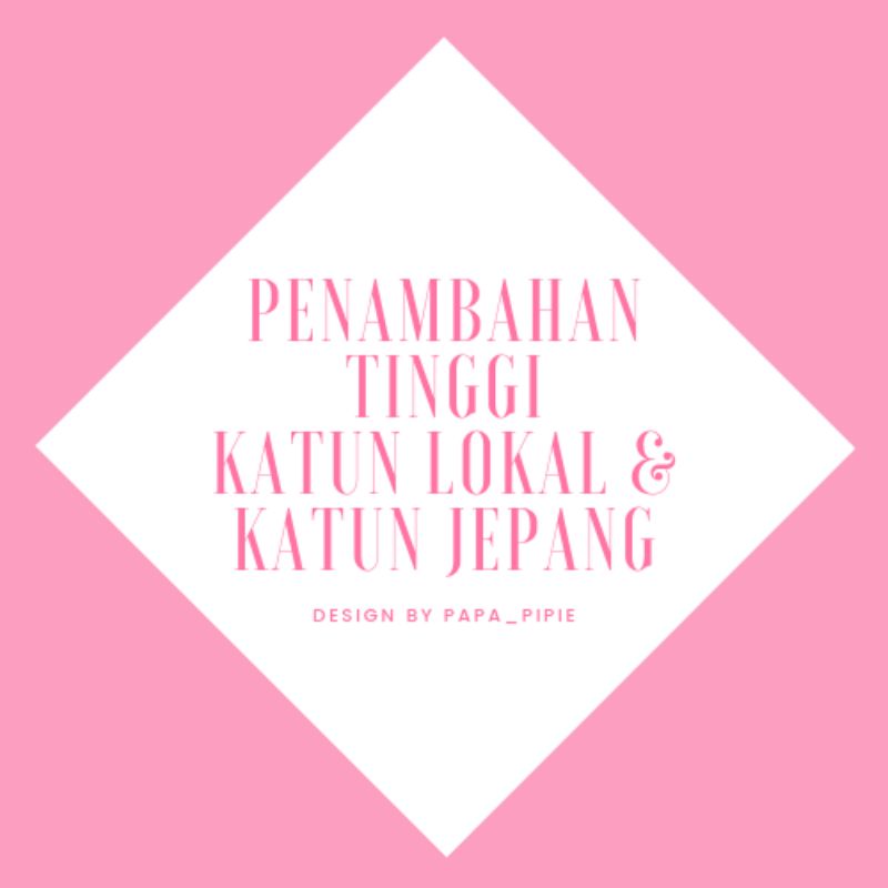 PENAMBAHAN TINGGI KASUR KATUN LOKAL & KATUN JEPANG