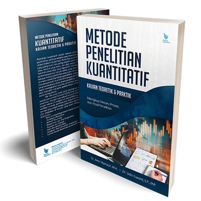 Metode Penelitian Kuantitatif Kajian Teoretik dan Praktik - Amir Hamzah - LN