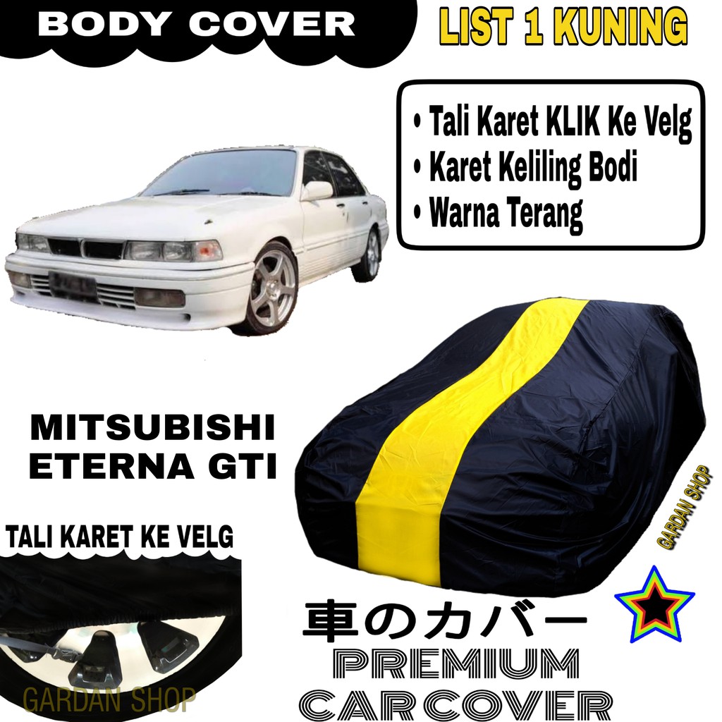 Body Cover MITSUBISHI ETERNA GTI List Single KUNING Sarung Mobil Penutup Eterna PREMIUM