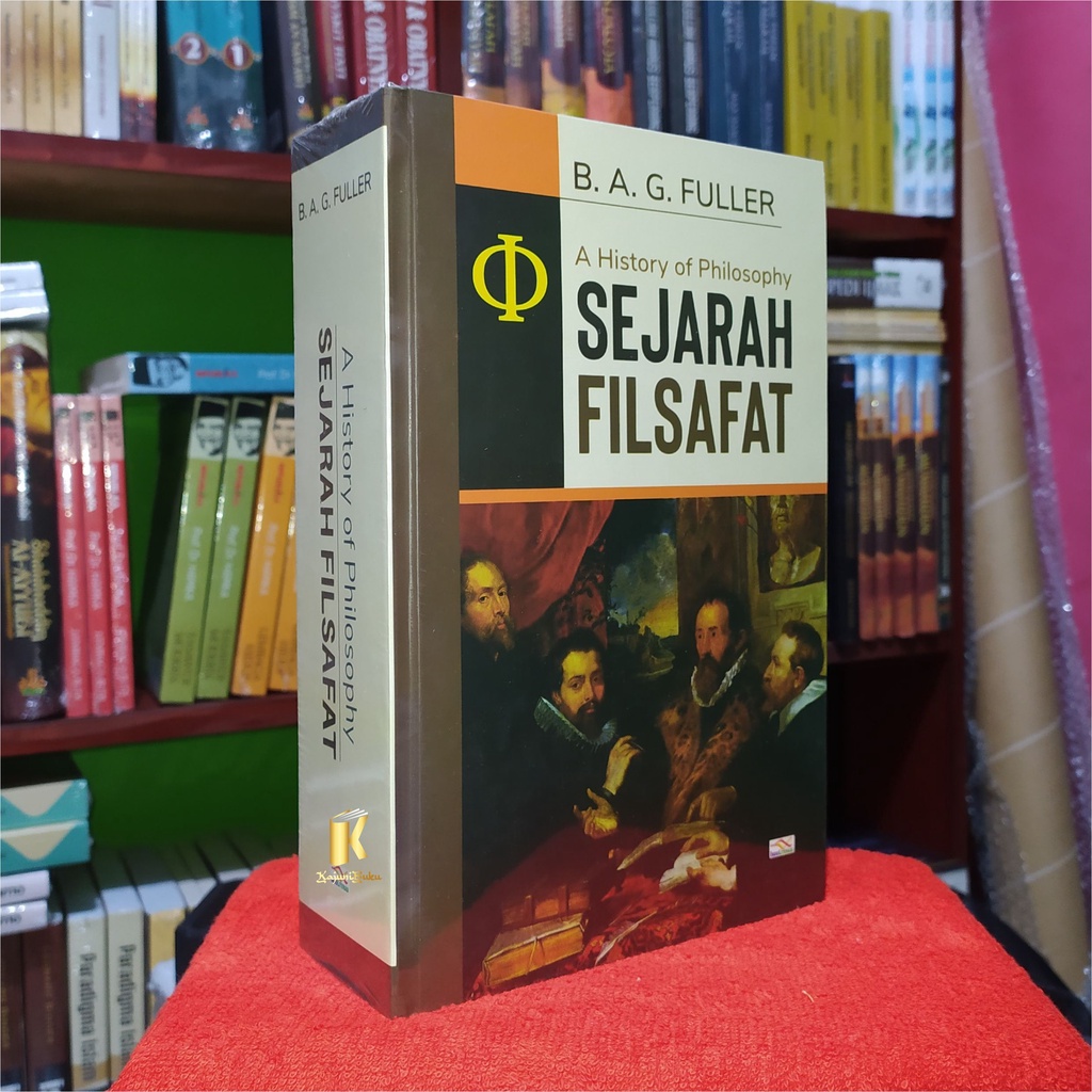 BUKU SEJARAH FILSAFAT - A History of Philosophy - B.A.G. Fuller