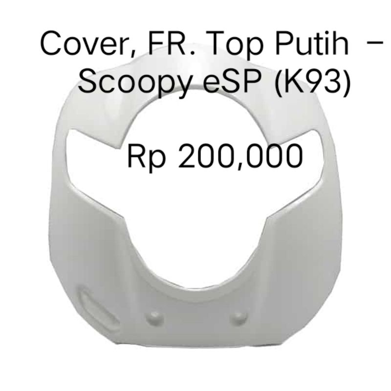Cover, FR. Top Putih – Scoopy eSP (K93) 64301K93N00ZR