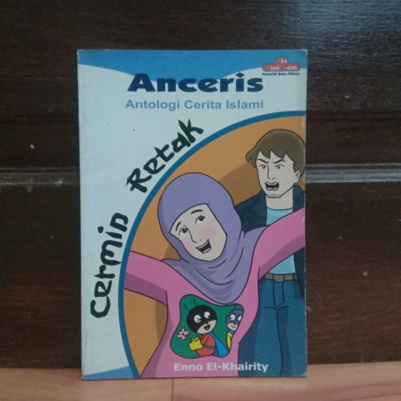 NOVEL ORIGINAL ANCERIS - ANTOLOGI CERITA ISLAMI - CERMIN RETAK - NOVEL ISLAMI ANAK