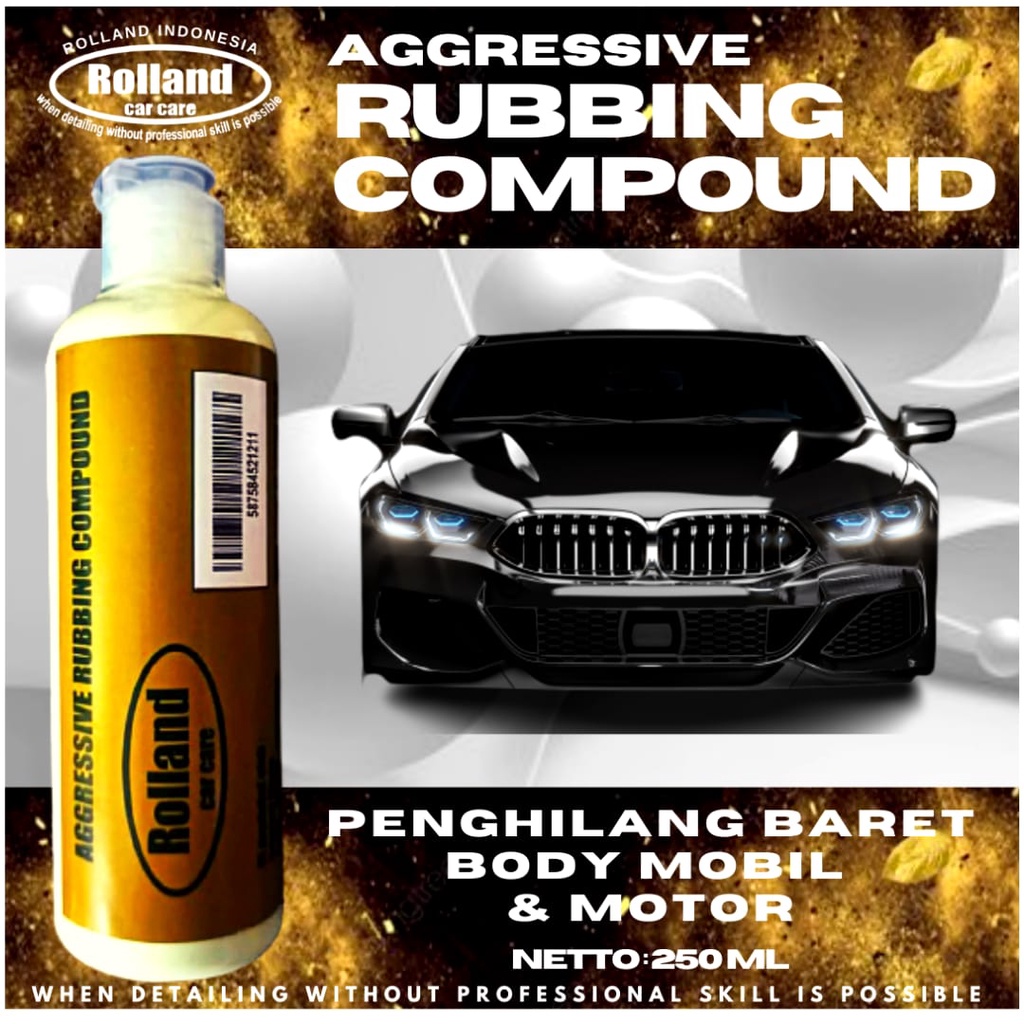 PENGHILANG BARET GORES BODY KOMPON MOBIL MOTOR PUTIH ROLLAND AGRESSIVE RUBBING COMPOUND 250ML
