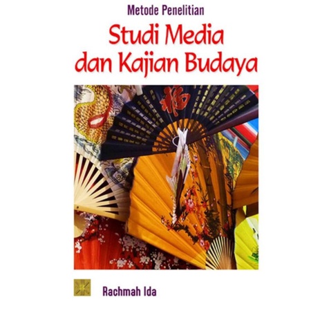 Metode Penelitian : Studi Media dan Kajian Budaya
