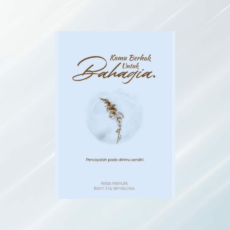 Buku Kamu Berhak Untuk Bahagia - Buku Panji Ramdana (Buku Kelas Menulis by Panji Ramdana)