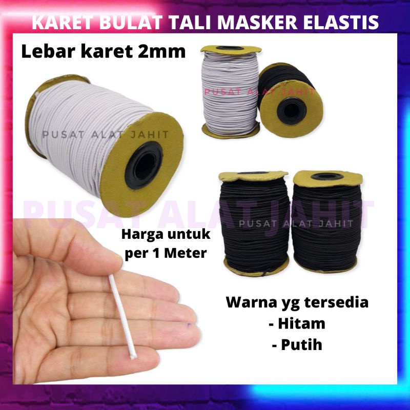 TALI MASKER BULAT KARET ELASTIS ELASTIC BULAT MASKER GELANG TASBIH TASBEH HITAM PUTIH 2MM PER METER