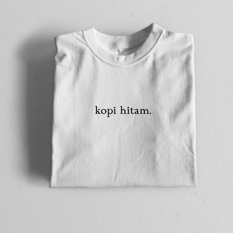 Kaos Pria Wanita Kopi Hitam Custom Kata Baju Kopi Hitam Custom Kata Terbaru
