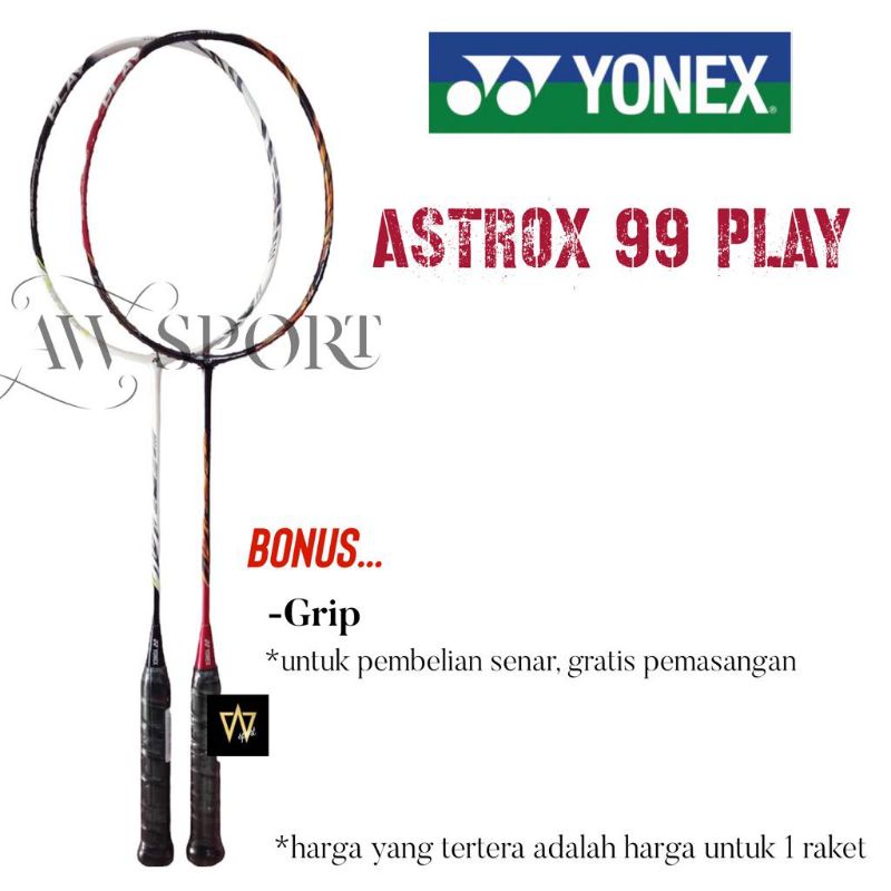 Raket Badminton Yonex ASTROX 99 PLAY 4U G5 / Raket Bulutangkis Original