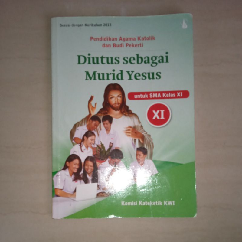 BUKU AGAMA KELAS XI/KELAS 11 (DIUTUS SEBAGAI MURID YESUS)