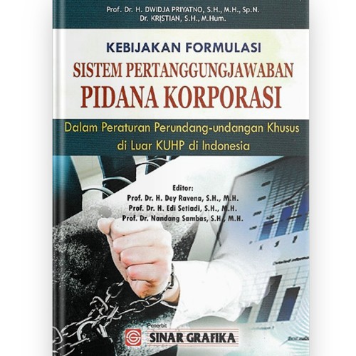 KEBIJAKAN FORMULASI SISTEM PERTANGGUNGJAWABAN PIDANA KORPORASI DALAM PERATURAN PERUNDANG-UNDANGAN
