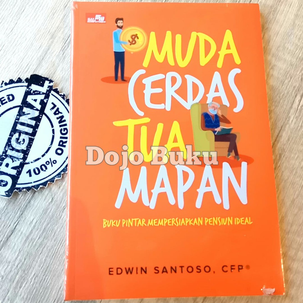 Muda Cerdas, Tua Mapan by Edwin Santoso