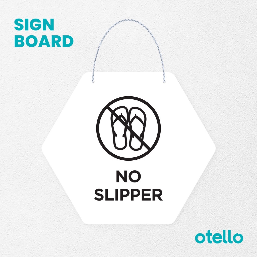 Otello Signage No Slipper Signage Board Acrylic Papan Gantung Label Akrilik Rantai Petunjuk Toko Modern Minimalist Kafe Restoran Kantor Gedung Cafe