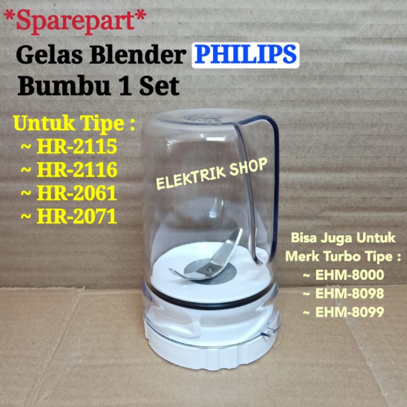 GELAS + PISAU BUMBU BLENDER PHILIPS 1 SET TIPE HR2115 HR2116 HR2061 HR2071 TURBO EHM8098 EHM8099 DLL