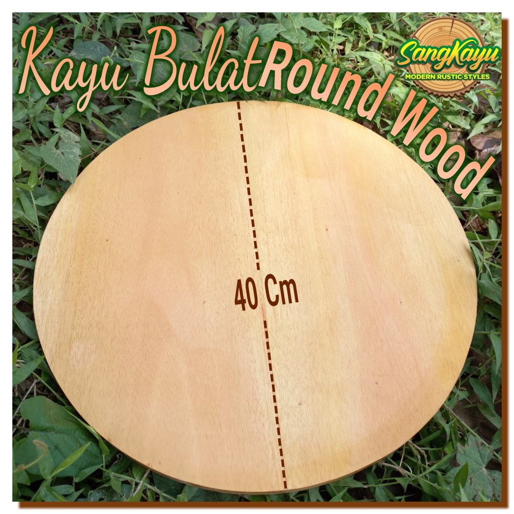 Round wood kayu bulat 40 Cm talenan nampan kayu bahan meja samping