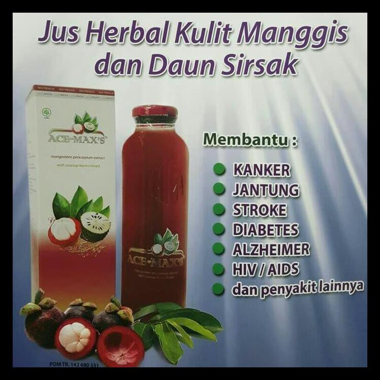 

ACE MAX 'S EKSTRAK KULIT BUAH MANGGIS + EKSTRAK DAUN SIRSAK