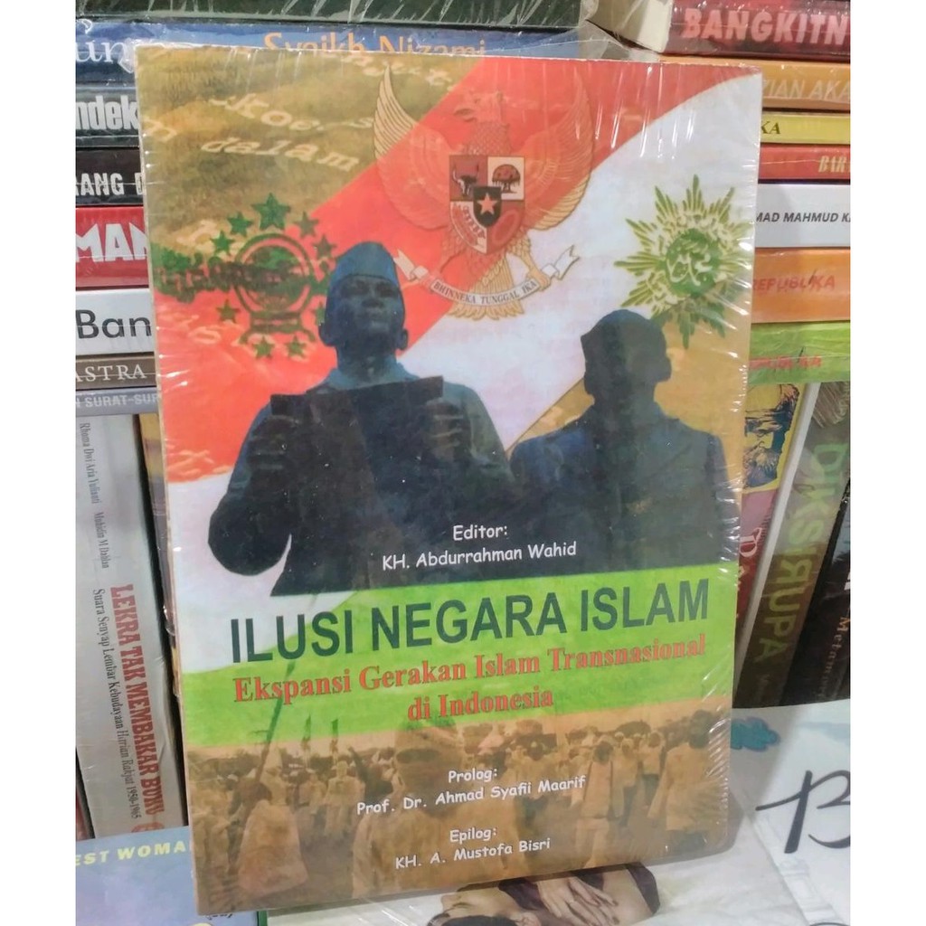 ilusi negara islam ekspansi gerakan islam trans nasional di indonesia