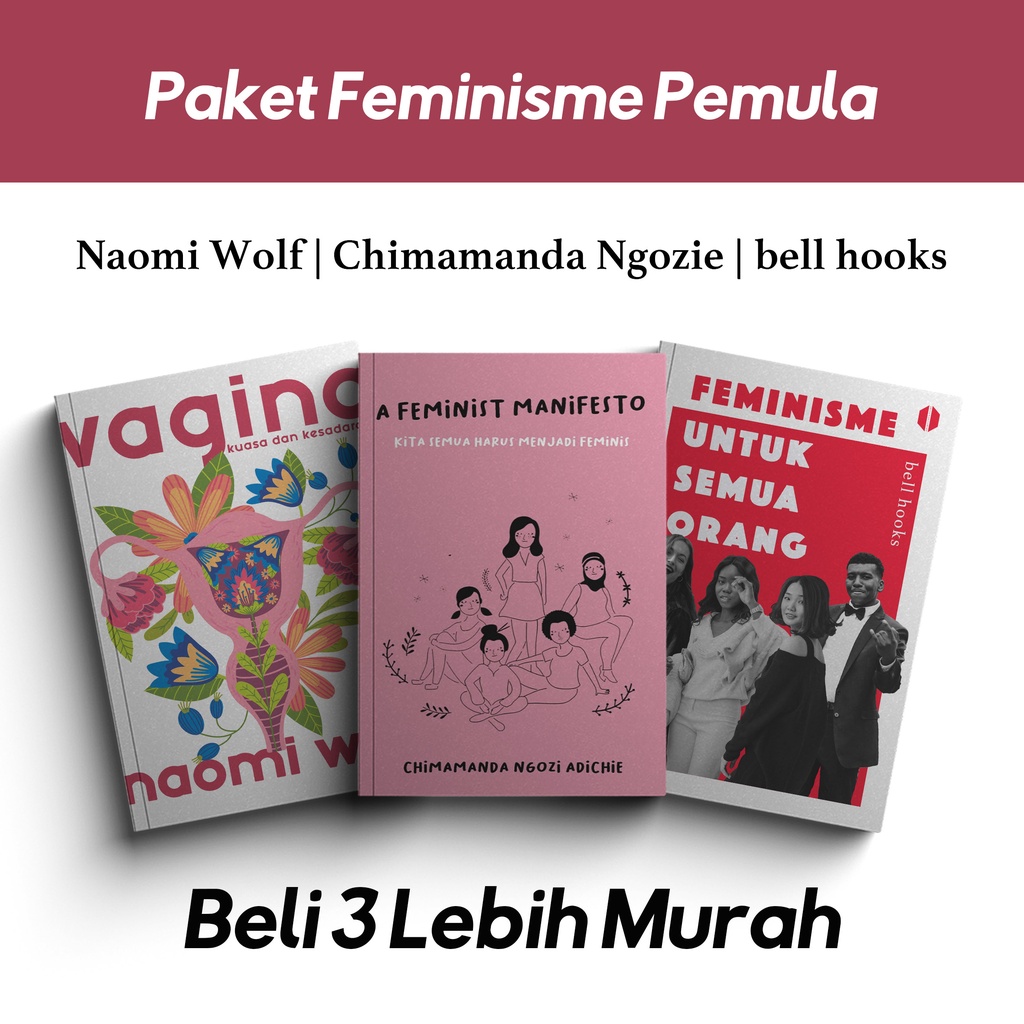 Paket Hemat Feminisme Pemula / Naomi Wolf / Chimamanda Ngozie Adichie / Bell Hooks