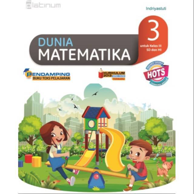 Dunia Matematika Sd Mi Kelas 1 2 3 4 5 6 Kurikulum 2013 Revisi Hots Platinum Tiga Serangkai Rp69 100