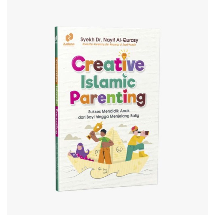 Buku Parenting: Creative Islamic Parenting - Sukses Mendidik Anak Dari Bayi hingga Menjelang Baligh 