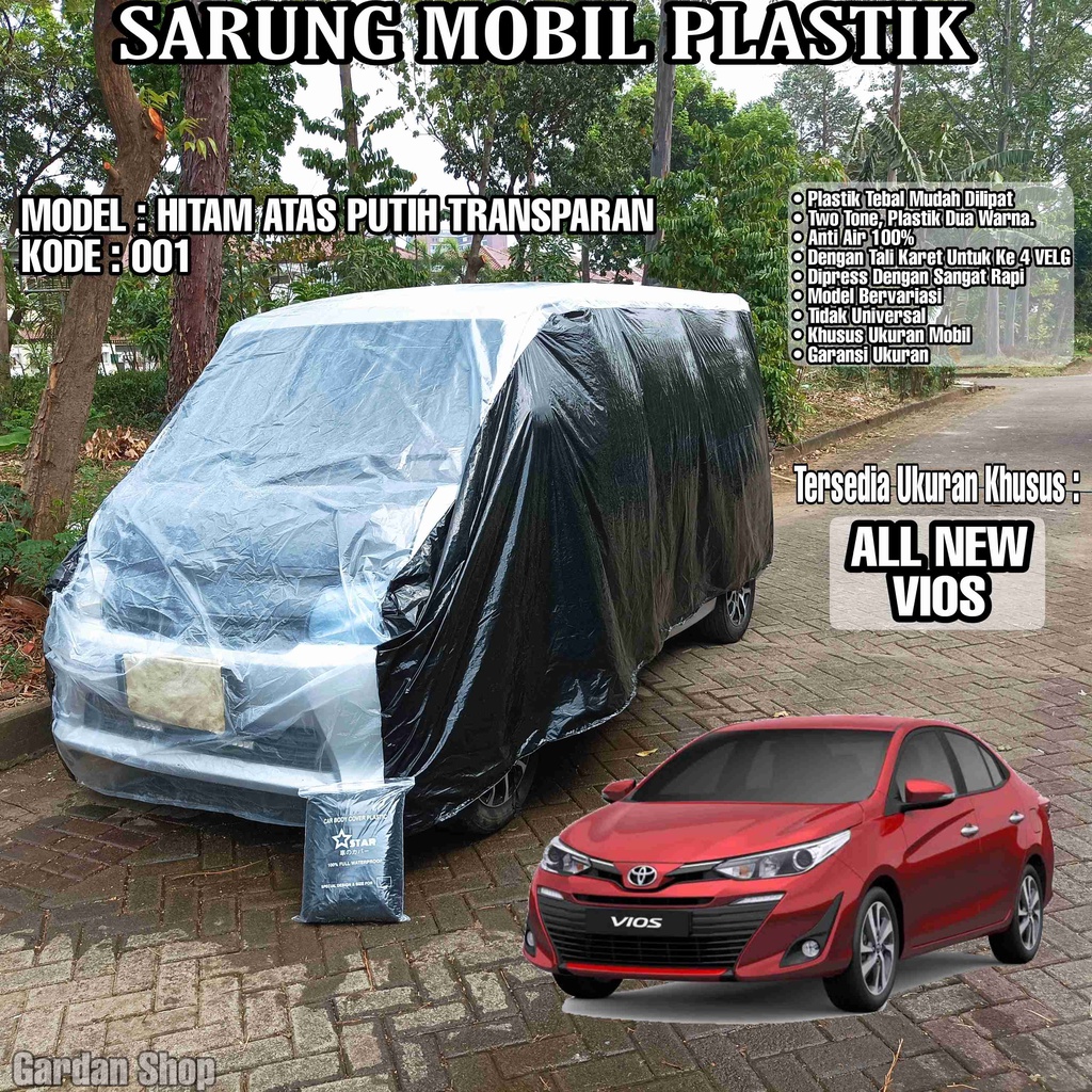 Sarung Mobil Plastik ALL NEW VIOS Hitam Atas Putih Transparan Full Anti Air