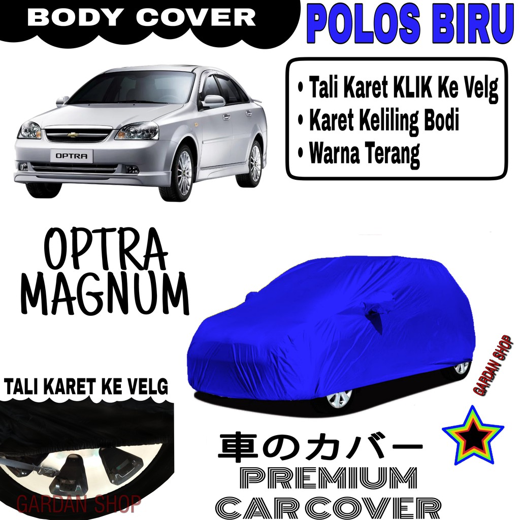 Sarung Mobil OPTRA MAGNUM Polos BIRU Body Cover Penutup Body Optra PREMIUM Biru