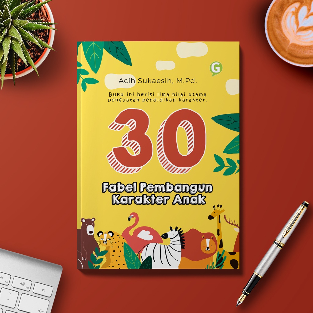 Buku Pendidikan - 30 Fabel Pembangun Karakter Anak - Guepedia