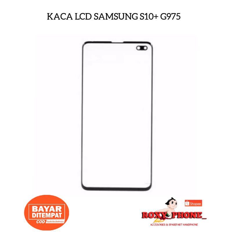 KACA LCD SAMSUNG GALAXY S10+ S10 PLUS G975 - KACA DEPAN KACA TOUCHSCREEN LAYAR DEPAN SAMSUNG ORI
