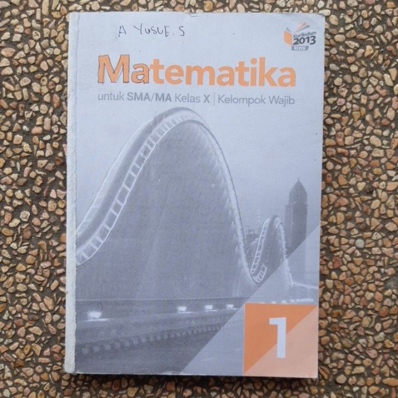 buku Matematika wajib Sma kls 10.11.12 Revisi Kurikulum 13 Noor-Mtk 10 tanpa sampul