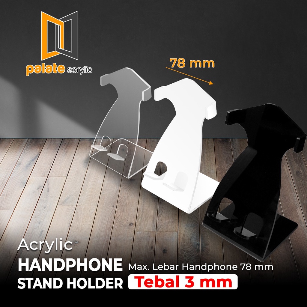 ACRYLIC STAND HOLDER HANDPHONE / AKRILIK STAND HOLDER