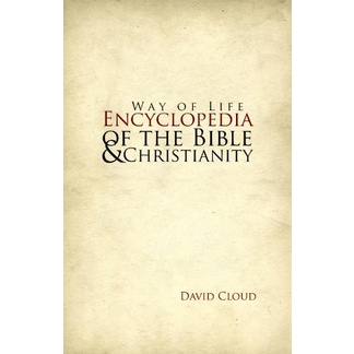 David W. Cloud - Way of Life Encyclopedia of the Bible & Christianity