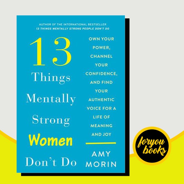 13 Things Mentally Strong Women Don’t Do: Own Your Power, Channel