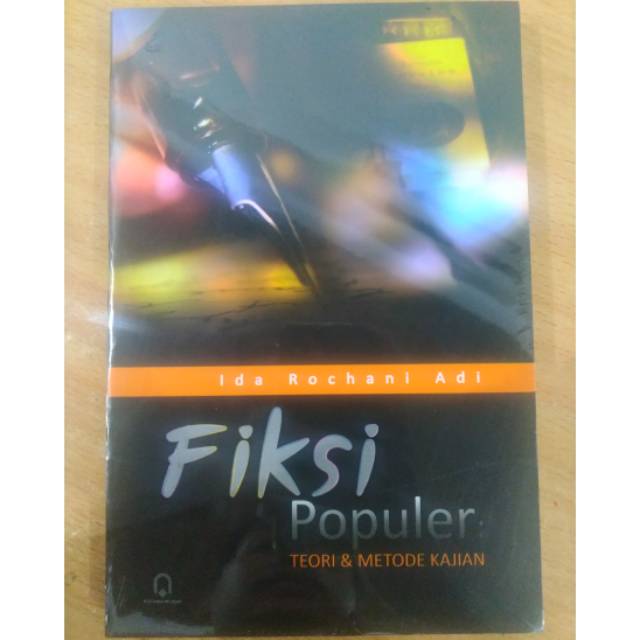 Buku Original Fiksi Populer Teori & Metode Kajian - Ida Rochani Adi - Pustaka Pelajar-1