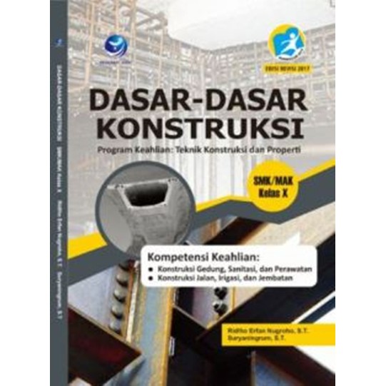 

Buku Dasar-dasar Konstruksi Program Keahlian: Teknik Konstruksi Dan Properti SMK/MAK Kelas X