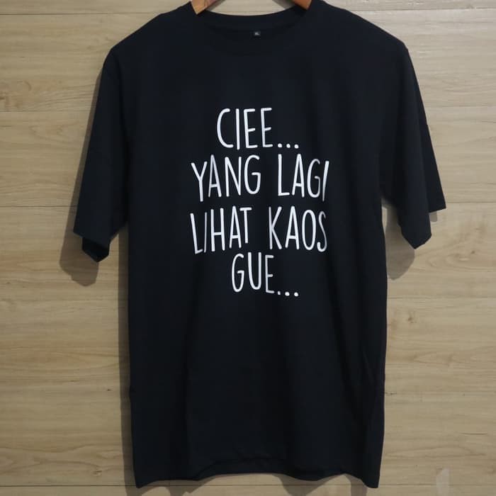 Kaos Baju Combed 30S Distro CiE YANG LAGI LiHAT GUE baju tshirt