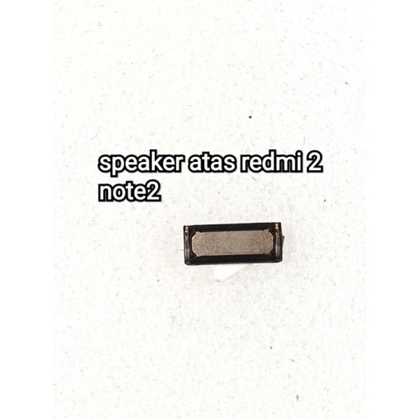 SPEAKER ATAS XIAOMI REDMI2 NOTE2 SPEKER TELPON REDMI 2  NOTE 2