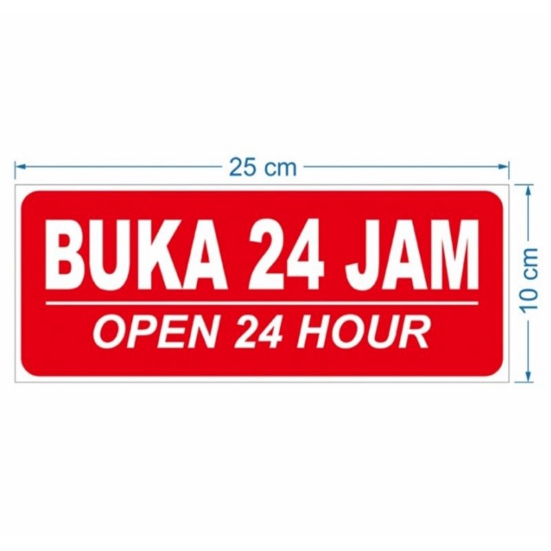 

STIKER MURAH BUKA 24JAM OPEN 25x20 .sign Rambu k3