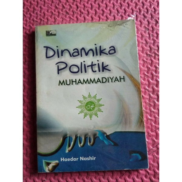 Dinamika Politik Muhammadiyah - Haedar Nashir