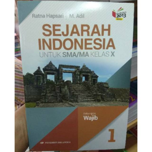 SEJARAH INDONESIA Untuk SMA MA Kelas X Wajib Kurikulum 2013 Revisi ...