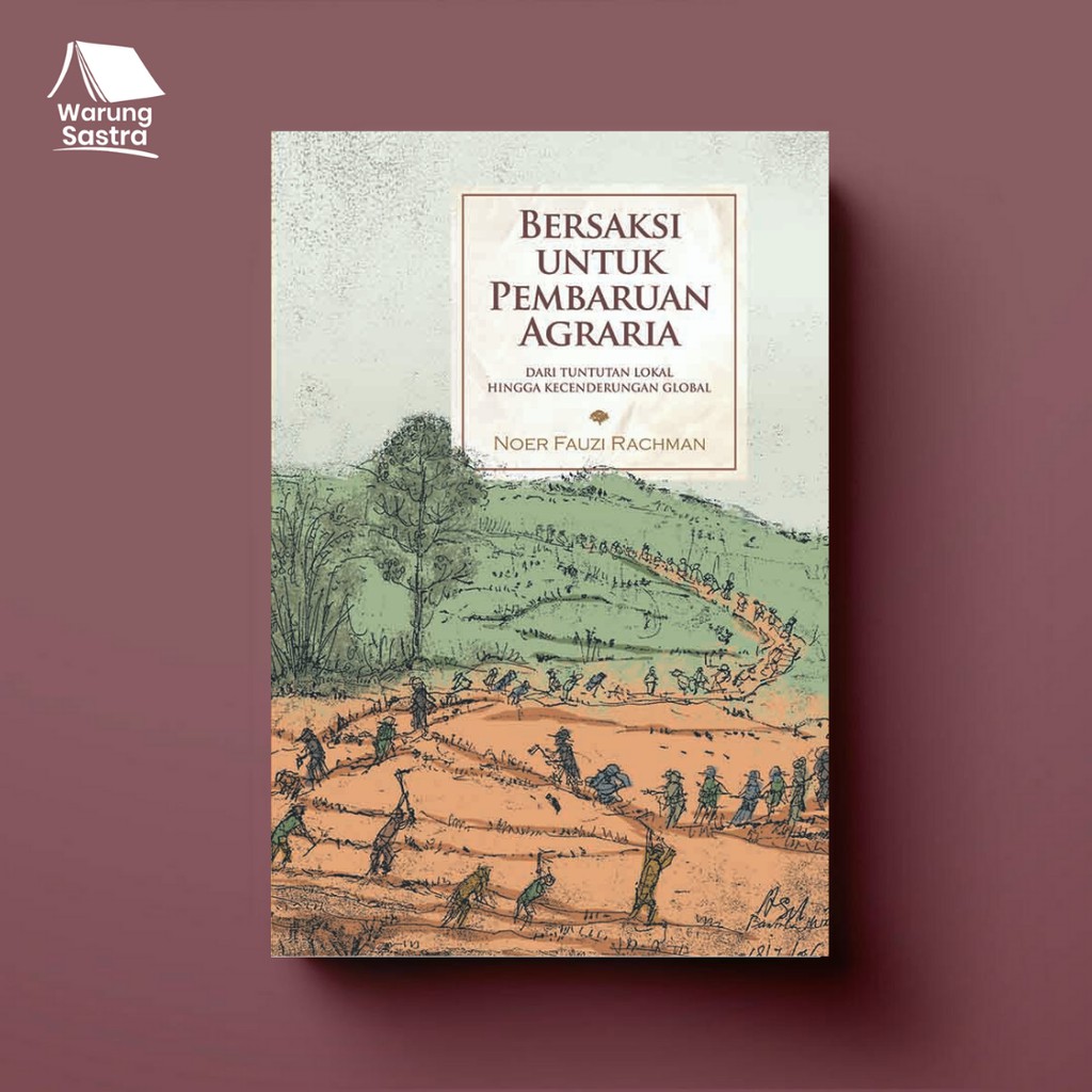 Bersaksi untuk Pembaruan Agraria - Noer Fauzi Rachman