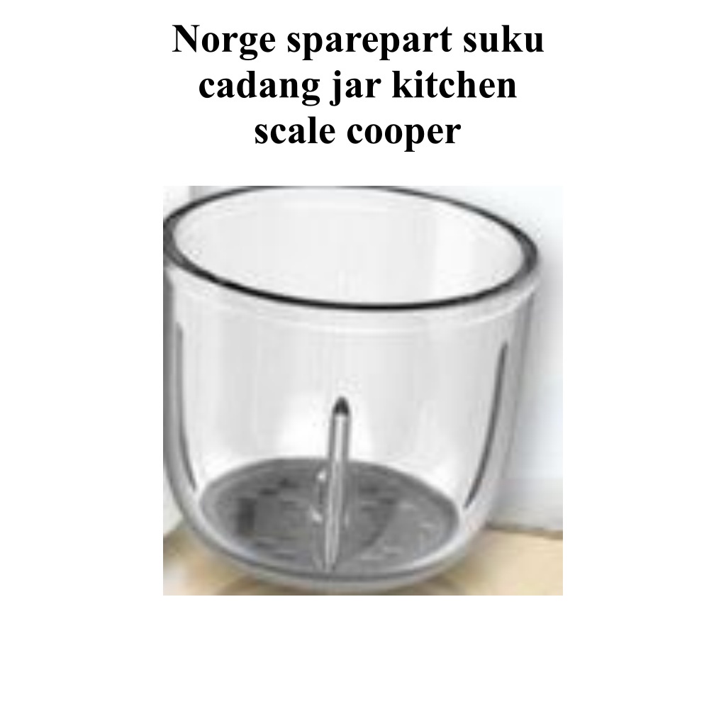 ELEK173 SPAREPART NORGE SUKU CADANG JAR KITCHEN SCALE COOPER