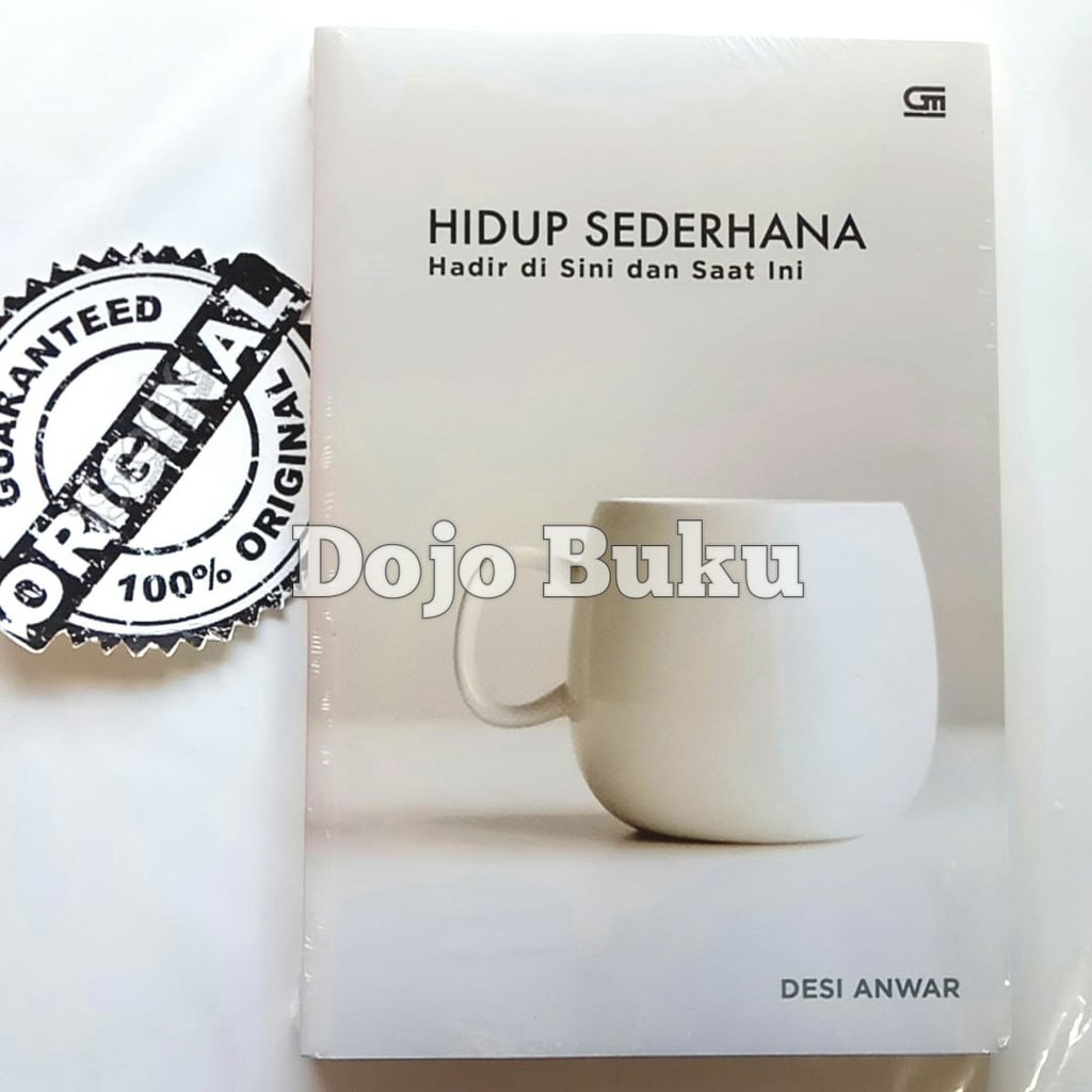 Hidup Sederhana: Hadir di sini &amp; Saat ini by Desi Anwar