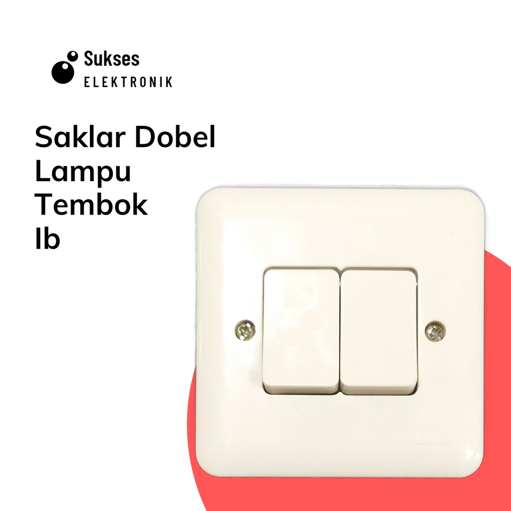 Saklar Lampu Seri / Saklar Listrik Double Dobel IB