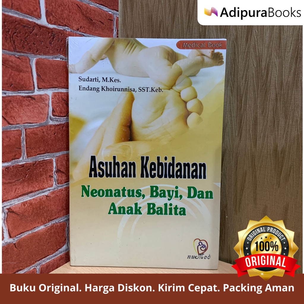 Asuhan Kebidanan Neonatus Bayi dan Anak Balita - Sudarti, M.Kes., NUHA MEDIKA ORIGINAL