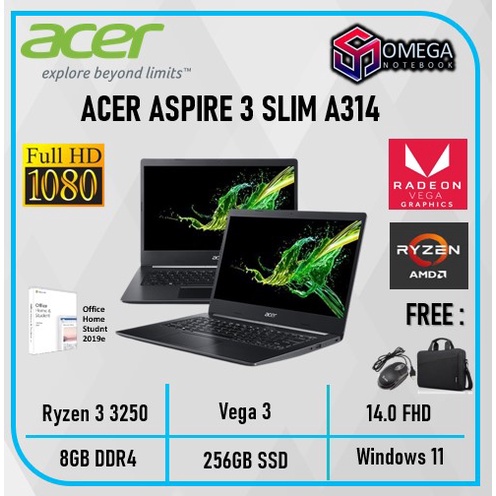 ACER ASPIRE 3 SLIM A314 RYZEN 3 3250 4GB/8GB 256SSD VEGA3 W11+OHS FHD 14.0