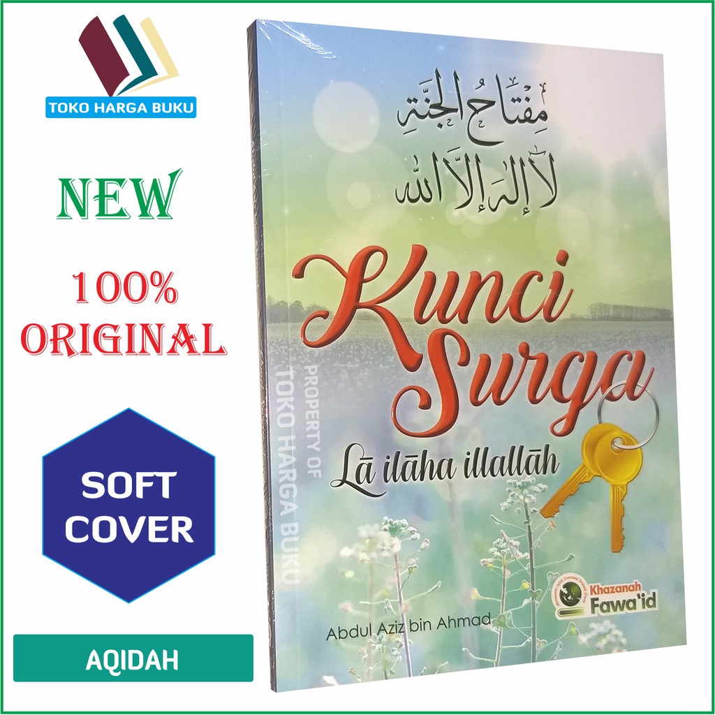 Foto Kunci Surga La Ilaha Illallah - Penerbit Khazanah Fawaid