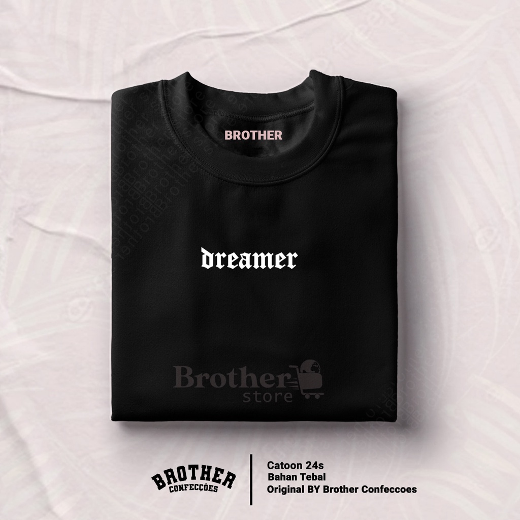 Brother Store Kaos Distro Pria - Cewek Cowok - DREAMER Text Putih Hitam